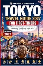 Limited Tokyo Travel Guide 2027 For First-Timers: A Practical Guide to Tokyo's Best Neighborhoods, Food, Culture, Transportation, Hidden Gems, and Ready-to-Use Itineraries — Gift Set Edition