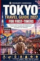 Limited Tokyo Travel Guide 2027 For First-Timers: A Practical Guide to Tokyo's Best Neighborhoods, Food, Culture, Transportation, Hidden Gems, and Ready-to-Use Itineraries — Gift Set Edition - view 1
